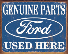 Genuine Ford Parts Used Here Metal Sign